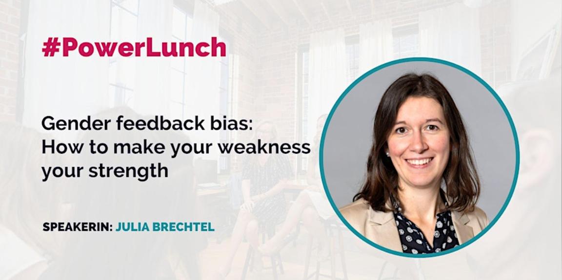 #PowerLunch – Gender feedback bias: How to make your weakness your strength